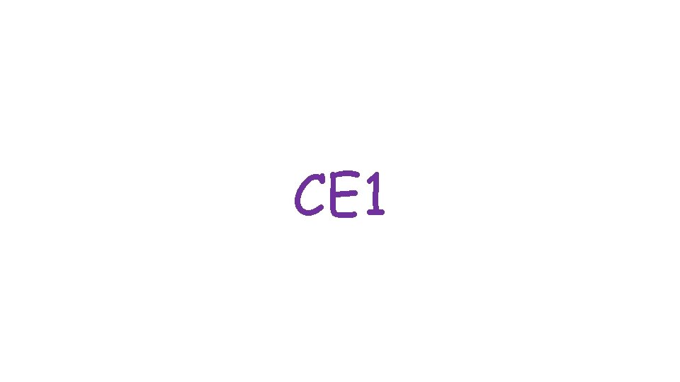 CE 1 