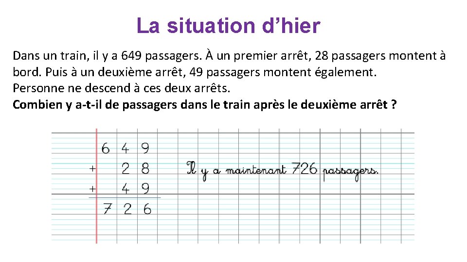 La situation d’hier Dans un train, il y a 649 passagers. À un premier