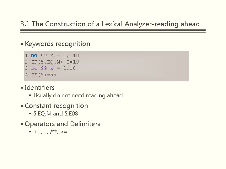 3. 1 The Construction of a Lexical Analyzer-reading ahead § Keywords recognition 1 2