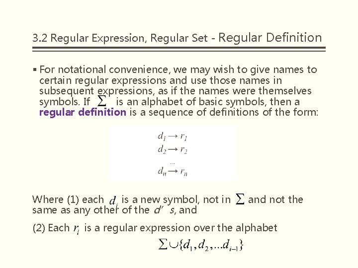 3. 2 Regular Expression, Regular Set - Regular Definition § For notational convenience, we