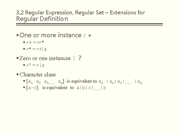 3. 2 Regular Expression, Regular Set – Extensions for Regular Definition § One or