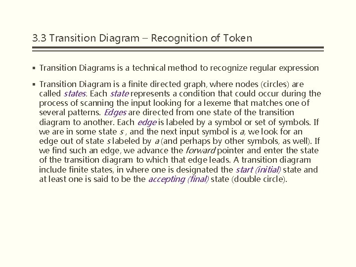 3. 3 Transition Diagram – Recognition of Token § Transition Diagrams is a technical