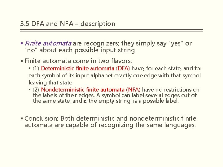 3. 5 DFA and NFA – description § Finite automata are recognizers; they simply