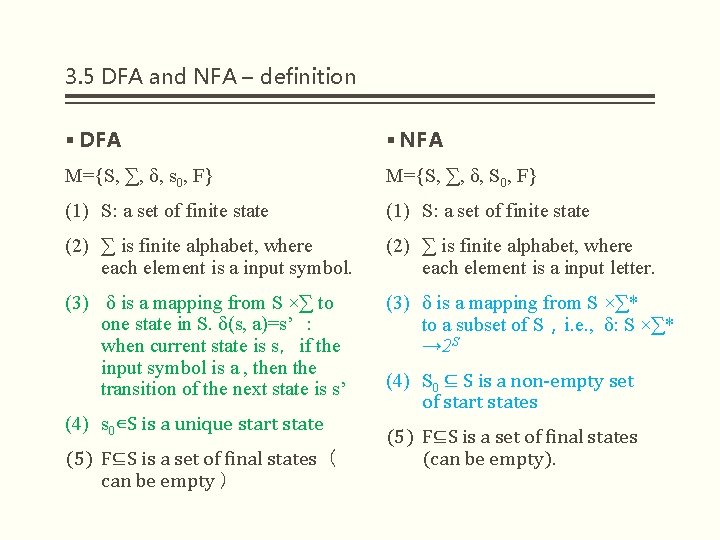 3. 5 DFA and NFA – definition § DFA § NFA M={S, ∑, δ,