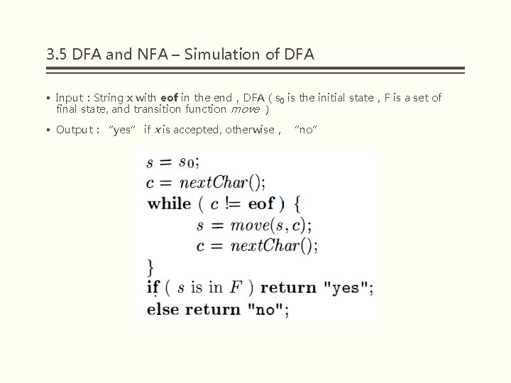 3. 5 DFA and NFA – Simulation of DFA § Input：String x with eof