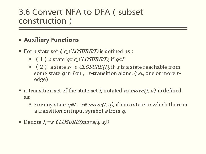 3. 6 Convert NFA to DFA（subset construction） § Auxiliary Functions § For a state