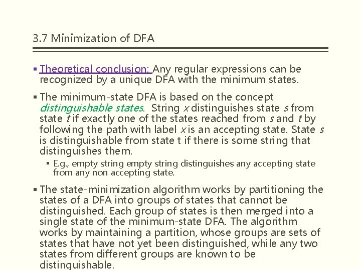 3. 7 Minimization of DFA § Theoretical conclusion: Any regular expressions can be recognized