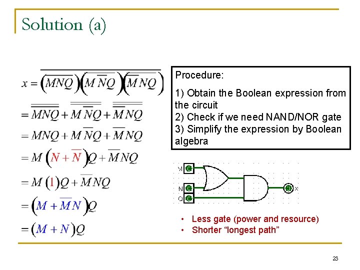 Solution (a) Procedure: 1) Obtain the Boolean expression from the circuit 2) Check if