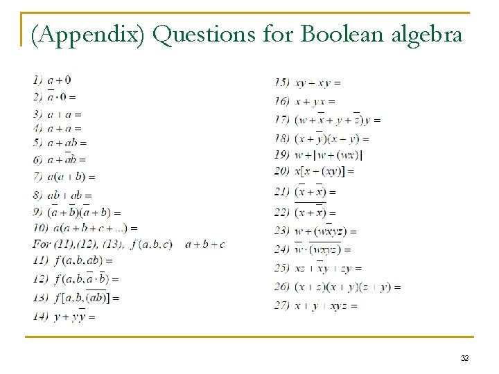 (Appendix) Questions for Boolean algebra 32 