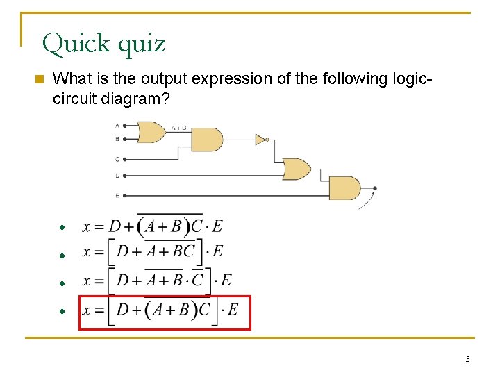 Quick quiz n What is the output expression of the following logiccircuit diagram? •