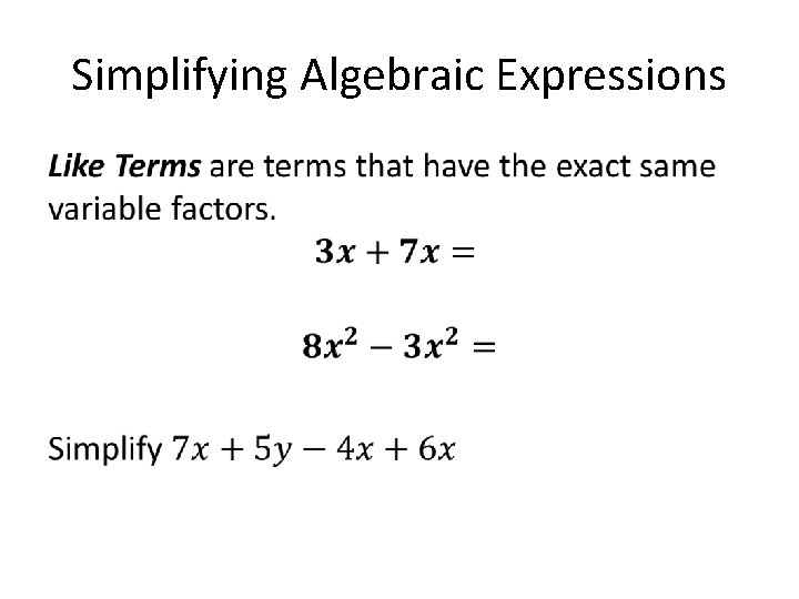Simplifying Algebraic Expressions • 