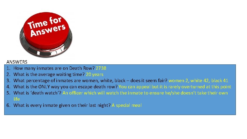 ANSWERS 1. How many inmates are on Death Row? 2738 2. What is the