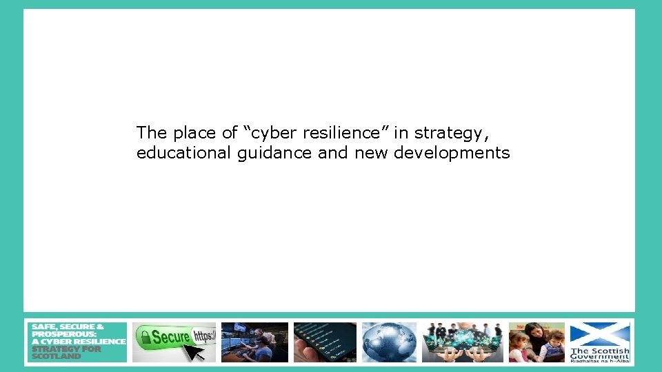 The place of “cyber resilience” in strategy, educational guidance and new developments 