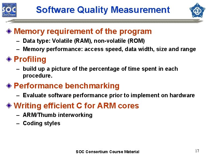 Software Quality Measurement Memory requirement of the program – Data type: Volatile (RAM), non-volatile
