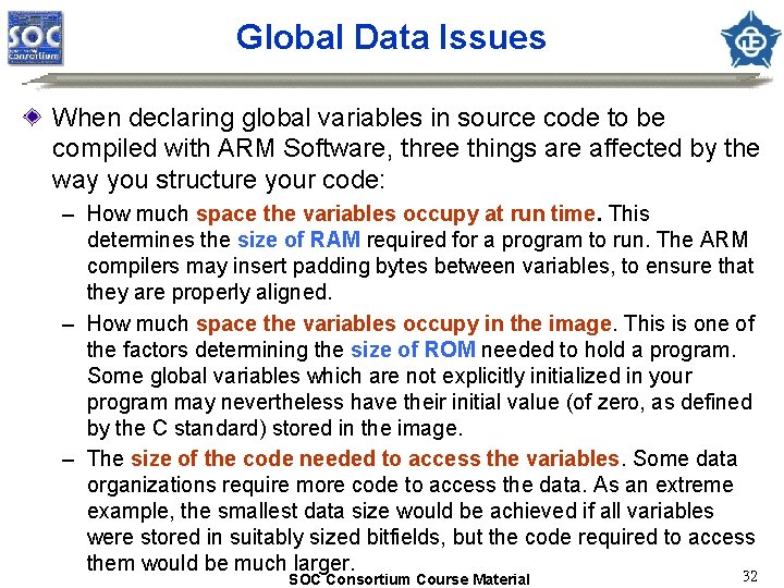 Global Data Issues When declaring global variables in source code to be compiled with