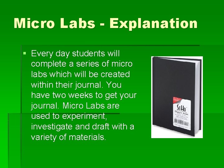 Micro Labs - Explanation § Every day students will complete a series of micro