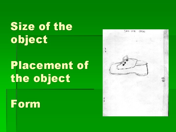Size of the object Placement of the object Form 