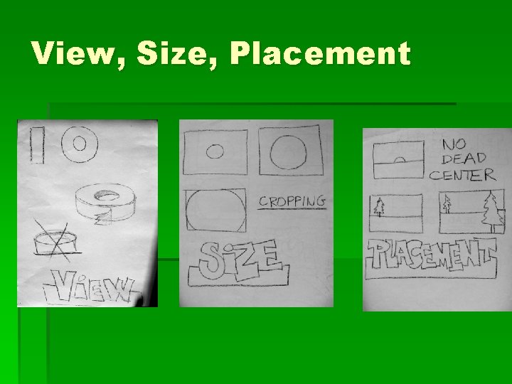 View, Size, Placement 