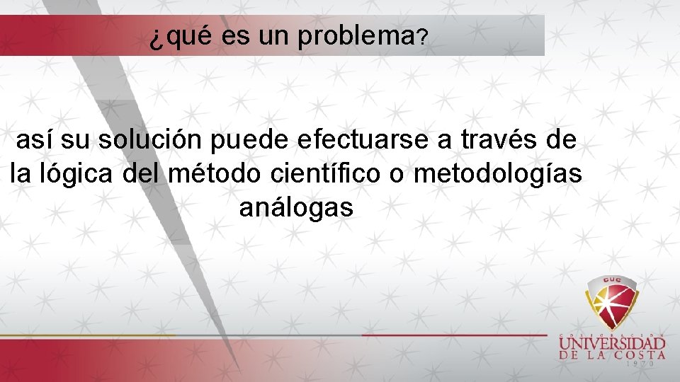 ¿qué es un problema? así su solución puede efectuarse a través de la lógica