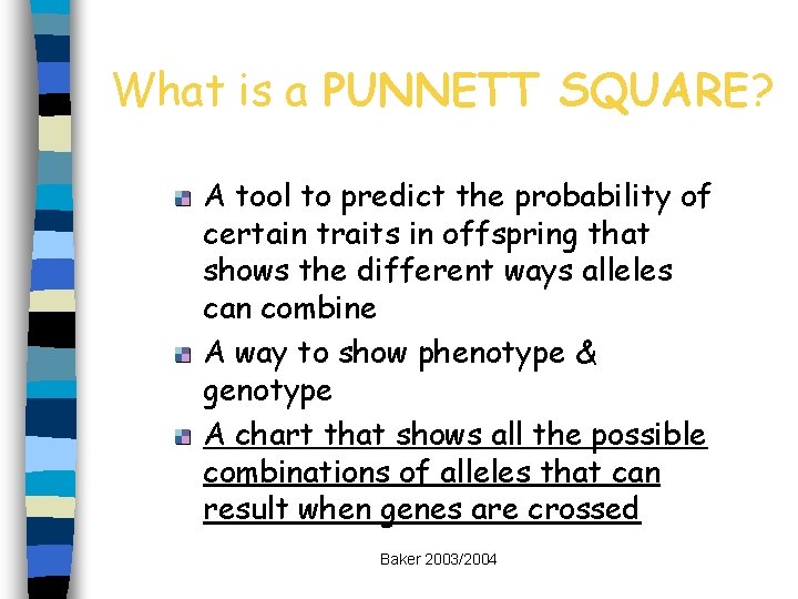 What is a PUNNETT SQUARE? A tool to predict the probability of certain traits