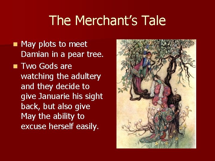 The Merchant’s Tale May plots to meet Damian in a pear tree. n Two