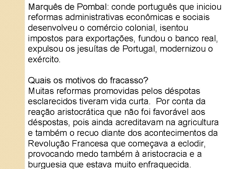 Marquês de Pombal: Pombal conde português que iniciou reformas administrativas econômicas e sociais desenvolveu