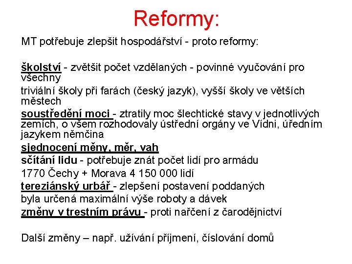 Reformy: MT potřebuje zlepšit hospodářství - proto reformy: školství - zvětšit počet vzdělaných - Reformy: MT potřebuje zlepšit hospodářství - proto reformy: školství - zvětšit počet vzdělaných -