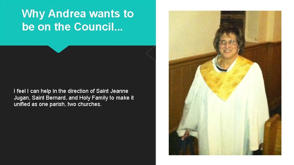 Why Andrea wants to be on the Council. . . I feel I can