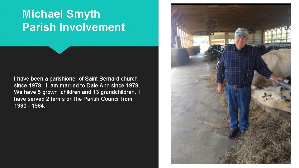 Michael Smyth Parish Involvement I have been a parishioner of Saint Bernard church since