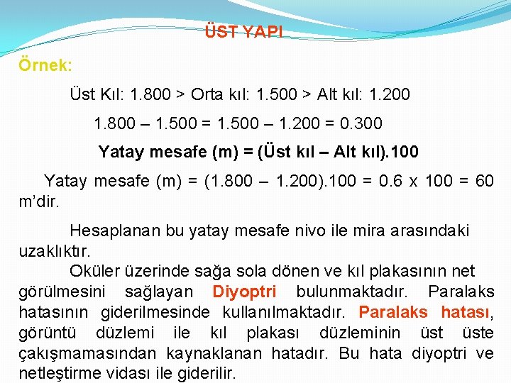 ÜST YAPI Örnek: Üst Kıl: 1. 800 > Orta kıl: 1. 500 > Alt