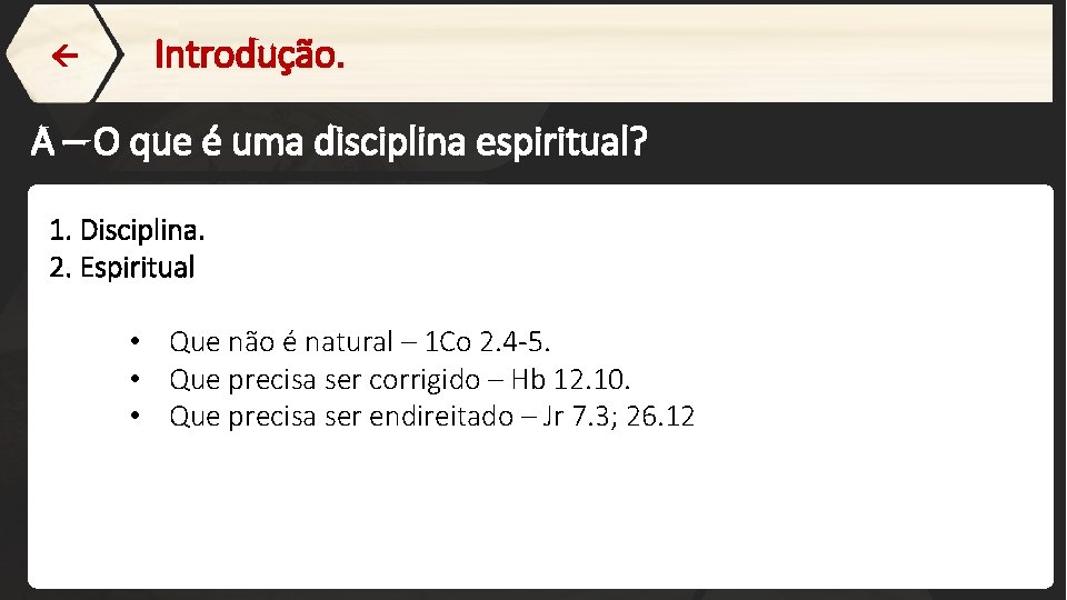  Introdução. A – O que é uma disciplina espiritual? 1. Disciplina. 2. Espiritual