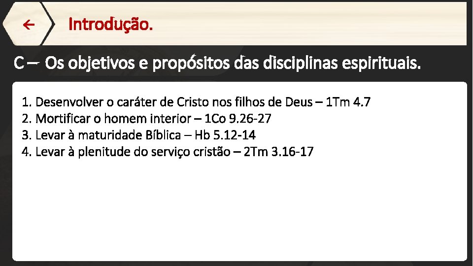  Introdução. C – Os objetivos e propósitos das disciplinas espirituais. 1. Desenvolver o