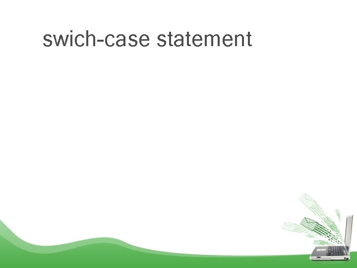 swich-case statement 