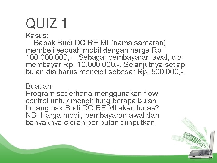 QUIZ 1 Kasus: Bapak Budi DO RE MI (nama samaran) membeli sebuah mobil dengan