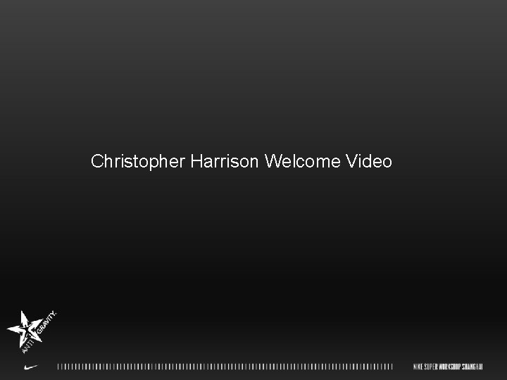Christopher Harrison Welcome Video 