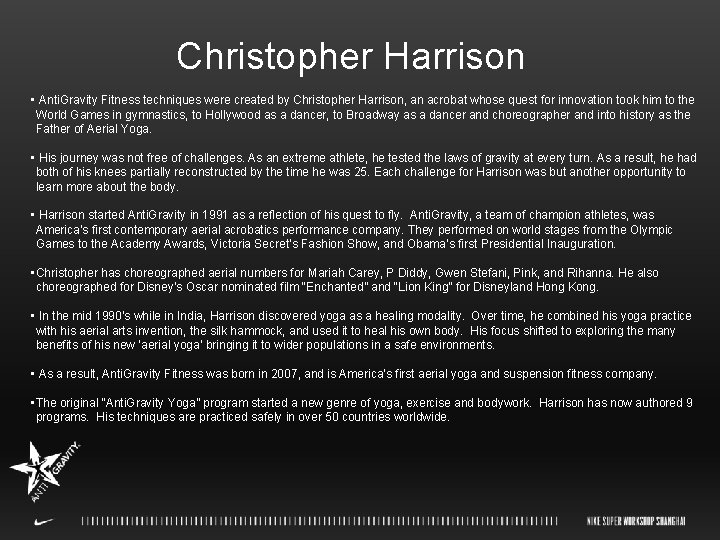 Christopher Harrison • Anti. Gravity Fitness techniques were created by Christopher Harrison, an acrobat