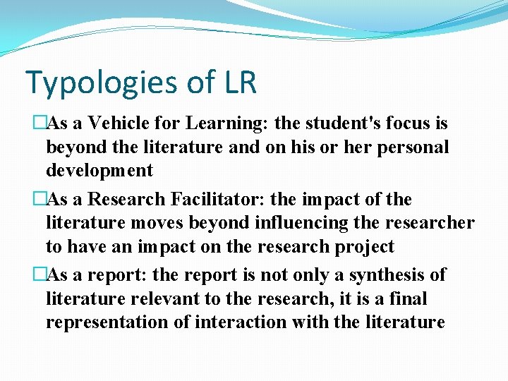 Typologies of LR �As a Vehicle for Learning: the student's focus is beyond the