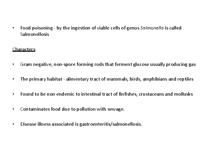  • Food poisoning - by the ingestion of viable cells of genus Salmonella