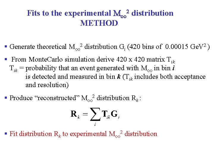 Fits to the experimental Moo 2 distribution METHOD § Generate theoretical Moo 2 distribution