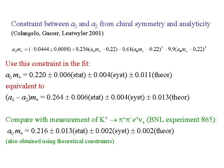 Constraint between a 0 and a 2 from chiral symmetry and analyticity (Colangelo, Gasser,