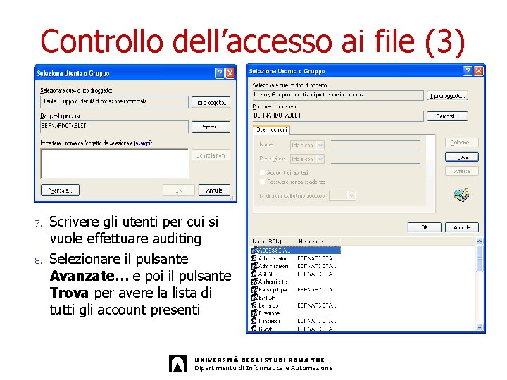 Controllo dell’accesso ai file (3) 7. 8. Scrivere gli utenti per cui si vuole