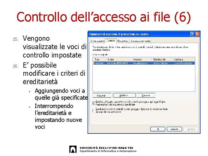 Controllo dell’accesso ai file (6) 15. 16. Vengono visualizzate le voci di controllo impostate