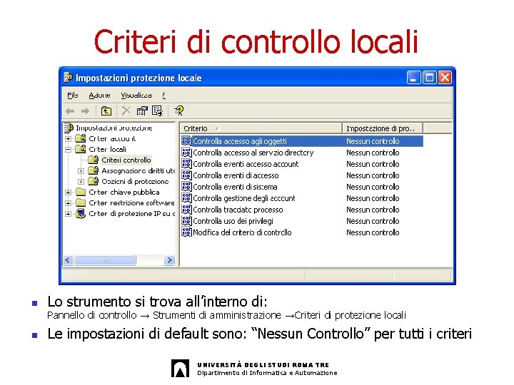 Criteri di controllo locali n Lo strumento si trova all’interno di: Pannello di controllo