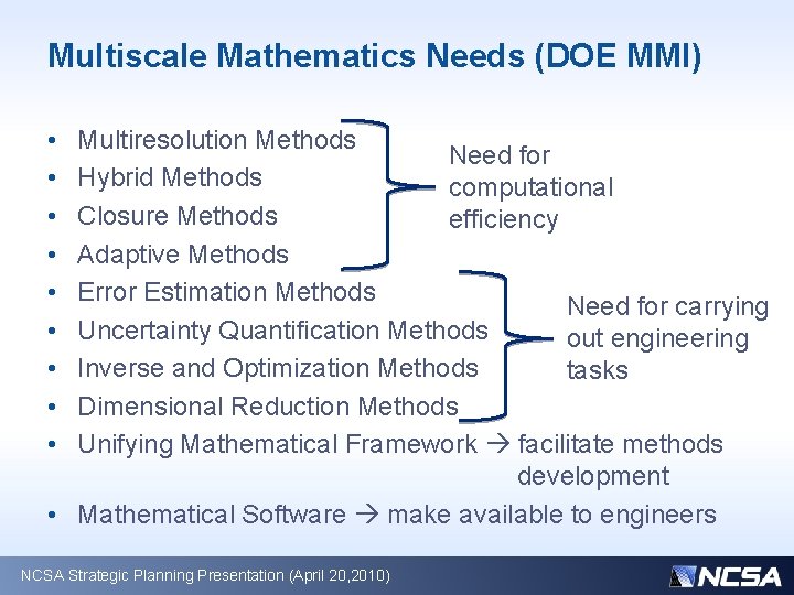 Multiscale Mathematics Needs (DOE MMI) • • • Multiresolution Methods Need for Hybrid Methods