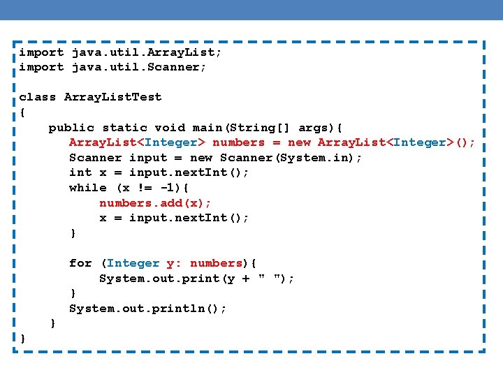 import java. util. Array. List; import java. util. Scanner; class Array. List. Test {