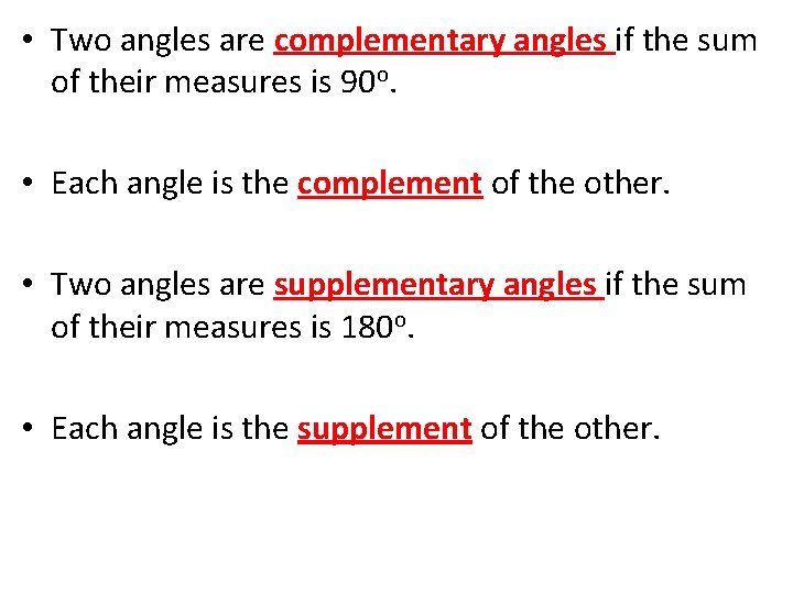  • Two angles are complementary angles if the sum of their measures is