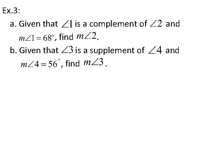 Ex. 3: a. Given that is a complement of , find. b. Given that