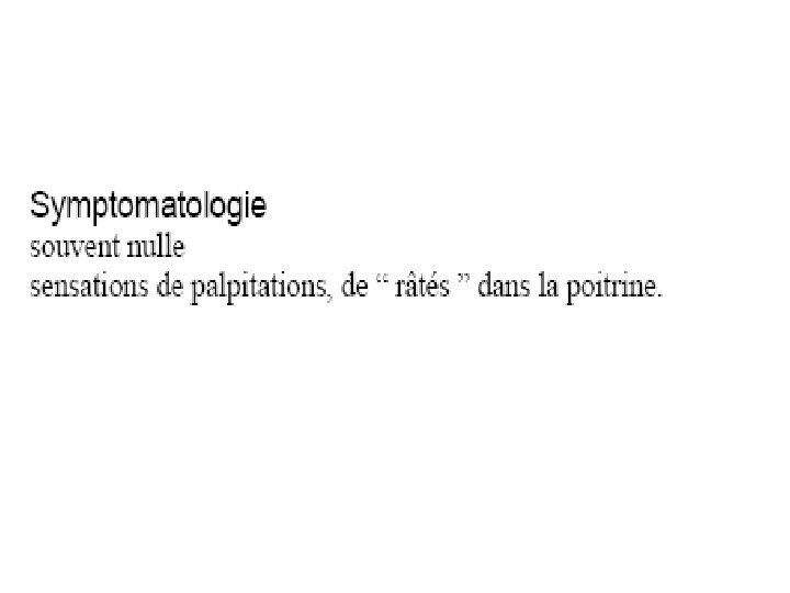 L’Electrocardiogramme L ’ECG est l ’examen le plus simple et le seul nécessaire pour