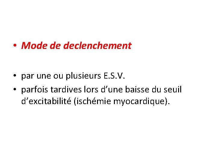  • Mode de declenchement • par une ou plusieurs E. S. V. •