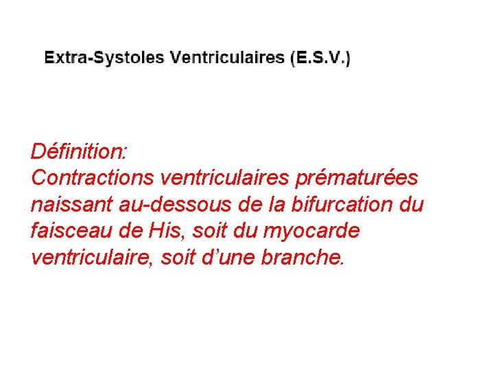 L’électrocardiogramme En rythme sinusal normal, chaque battement cardiaque se traduit par : une onde